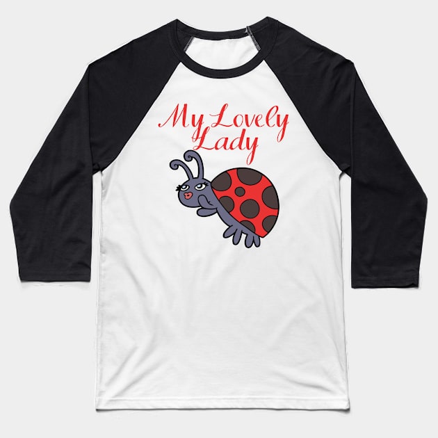 My Lovely Lady - Cute Ladybug Baseball T-Shirt by Animal Specials